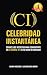 Celebridad Instantanea: Conoce los secretos para convertirte en el experto #1 en tu nicho de mercado (Spanish Edition)