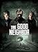 The Good Neighbor