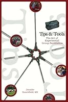 Tips And Tools: Group Facilitation Techniques for Everyone 1885473710 Book Cover