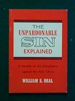 The unpardonable sin explained: A treatise on the blasphemy against the Holy Ghost B0007FQ2I2 Book Cover