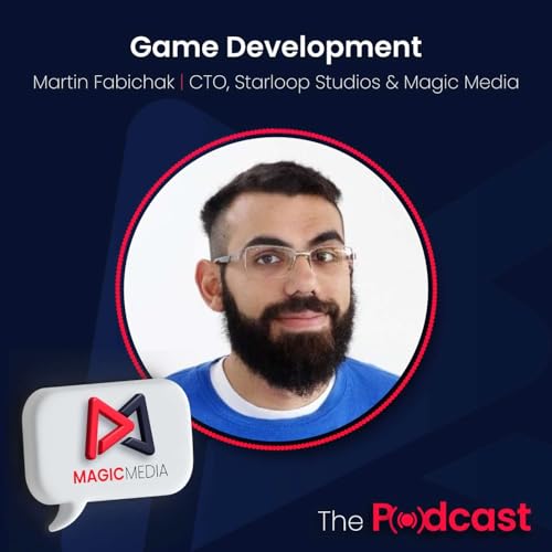 The Magic Media Podcast Ep 6: Game Development with Martin Fabichak cover art