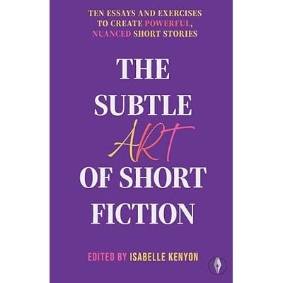 The Subtle Art of Short Fiction