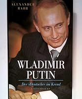 Wladimir Putin: Der "Deutsche" im Kreml 3800414082 Book Cover