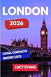 Lucy Evans London: The Ultimate London Travel Guide for Those Seeking Royal Experiences, Adventurous Day Trips, Secret Natural Wonders — and the Perfect English Breakfast to Kick It All Off!
