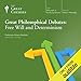 Great Philosophical Debates: Free Will and Determinism