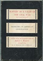 Slavery As a Cause of the Civil War B00125TU9Y Book Cover