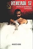 Venerdì 17: Storia di un'Infanzia Complessa (Italian Edition)
