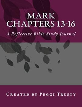 Diary Mark, Chapters 13-16: A Reflective Bible Study Journal Book