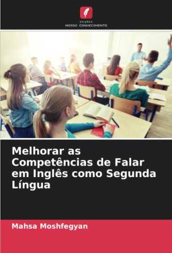 Melhorar as Competências de Falar em Inglês como Segunda Língua (Portuguese Edition)