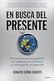 buscar traduction portugaise  En busca del presente: Por qué Europa ha perdido la confianza en su futuro y cómo puede recuperarla (Deusto)