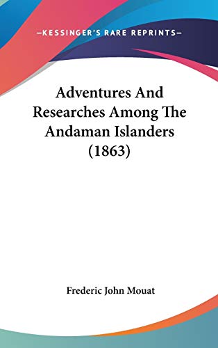 Adventures And Researches Among The Andaman Islanders (1863)