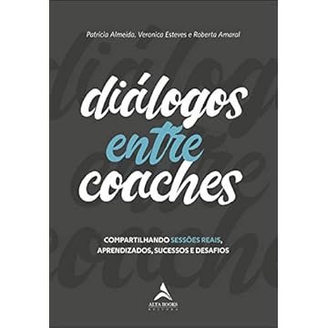 Capa do livro Diálogos Entre Coaches: Compartilhando Sessões Reais, Aprendizados, Sucessos e Desafios