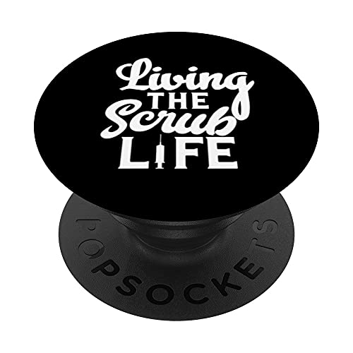 Living The Scrub Life Funny Nursing PopSockets PopGrip: Agarre intercambiable para Teléfonos y Tabletas