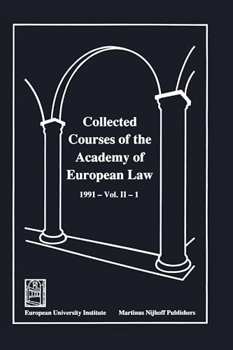 Collected Courses of the Academy of European Law/Recueil des Cours de l'Academie de Droit Europeen (Collected Courses of European Law)