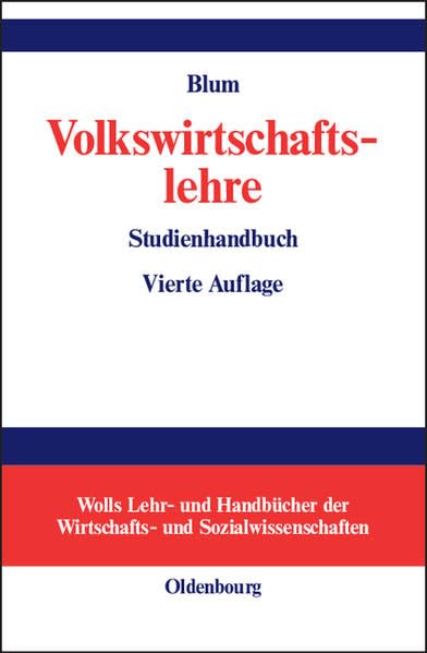 Volkswirtschaftslehre: Studienhandbuch (Wolls Lehr- und Handbücher der Wirtschafts- und Sozialwissenschaften)