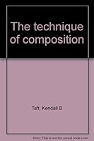 The technique of composition B0007FGXBS Book Cover