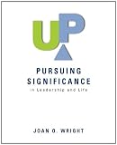 UP: Pursuing Significance in Leadership and Life