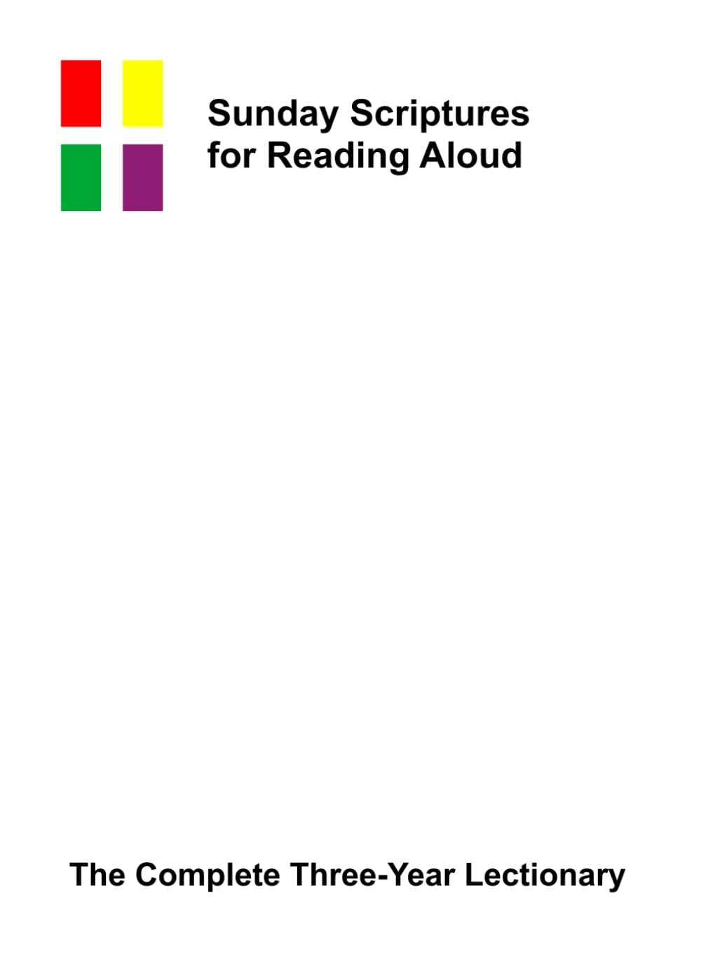 Sunday Scriptures for Reading Aloud: The Complete Three-Year Lectionary