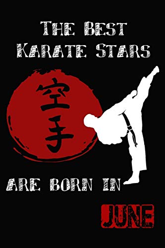 The Best Karate Stars Are Born In JUNE: Karate Gifts for Boys