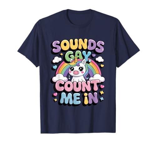 LGBTQ+ Pride Month Sounds Gay Count Me In Rainbow Unicorn Maglietta
