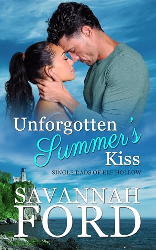 Unforgotten Summer's Kiss: A single Dads of Elf Hollow Romance