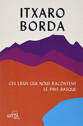 Preisvergleich Produktbild Ces lieux qui nous racontent le Pays basque