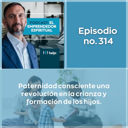 314 - Paternidad consciente una revoluci&oacute;n en la crianza y formaci&oacute;n de los hijos.