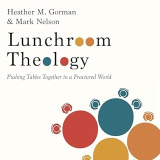 Lunchroom Theology Audiolibro Por Heather M. Gorman, Mark Nelson arte de portada