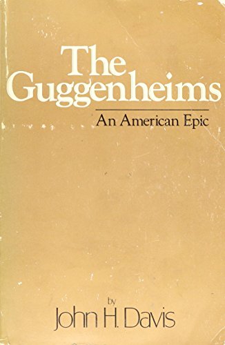 The Guggenheims: An American Epic (Paperback) B000GWXL1C Book Cover