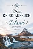 Abenteuer in Island – Das Ultimative Reisetagebuch für Erwachsene – 3 Wochen Reiseplanung, Tägliche Eintragungen, Fotoseiten, Packliste, Kontaktliste ... Orte Festhalten – Perfekt für Islandreisen