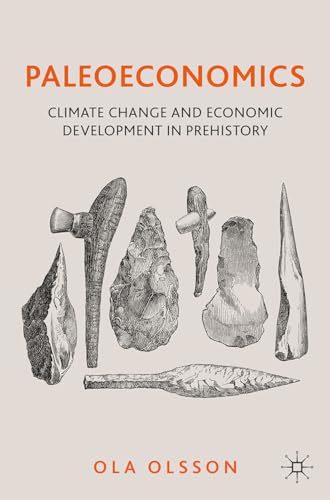 Paleoeconomics: Climate Change and Economic Development in Prehis...