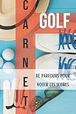 Golf Carnet de Parcours pour Noter les Scores: des golfeurs sur le parcours de golf  Carnet de suivi des performances  100 fiches pour jusqu\'à 4 joueurs. (Accessoir du Golfeur, Band 4)