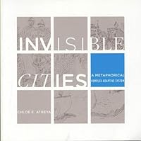 Invisible Cities: A Metaphorical Complex Adaptive System 0975434705 Book Cover