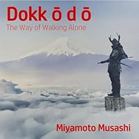 The Dokkōdō: The Way of Walking Alone