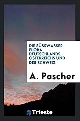 Die S sswasser-Flora, Deutschlands, sterreichs Und Der Schweiz
