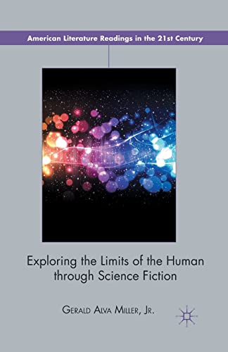 Exploring the Limits of the Human through Science Fiction (American Literature Readings in the 21st Century)