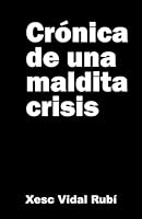 Crónica de una maldita crisis 1514870584 Book Cover