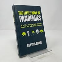 The Little Book of Pandemics: 50 of the world's most virulent plagues and infectious diseases 1552638332 Book Cover