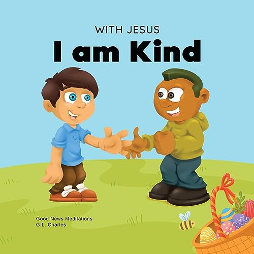 Image of With Jesus I am Kind: An Easter children's Christian story about Jesus' kindness, compassion, and forgiveness to inspire kids to do the same in their ... ages 3-5, 6-8, 9-10 (With Jesus Series)