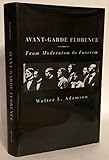 Avant-Garde Florence: From Modernism to Facism (Studies in Cultural History)