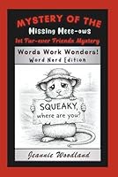 Mystery of the Missing Meee-Ows: Word Nerd Edition (The Fur-Ever Friends Mystery Series: Word Nerd Edition) 1968539166 Book Cover