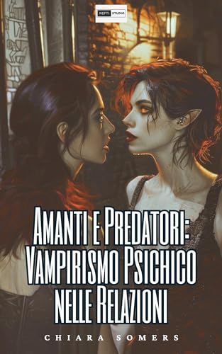 Amanti e Predatori: Vampirismo Psichico nelle Relazion