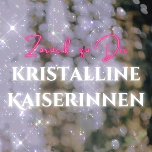 Kristalline Kaiserinnen