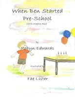 When Ben Started Preschool: Stephen Rex 0994217145 Book Cover