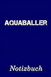  Aquaballer Notizbuch:  Notizbuch mit 110 linierten Seiten  Format 6x9 DIN A5  Soft cover matt 