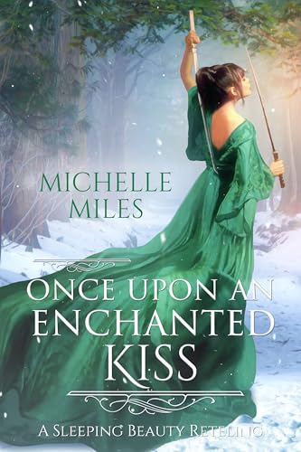 Once Upon an Enchanted Kiss: A Sleeping Beauty Retelling (Enchanted Realms Book 3)