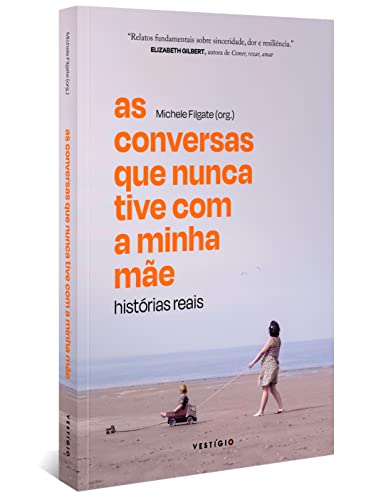As conversas que nunca tive com a minha mãe: Histórias reais