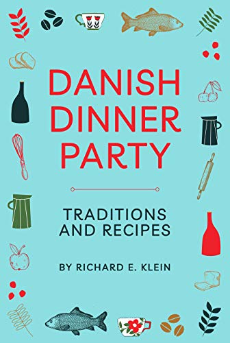 Danish Dinner Party: Traditions And Recipes #TOP9