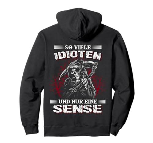 So viele Idioten und nur eine Sense Sarkasmus Reaper Pullover Hoodie