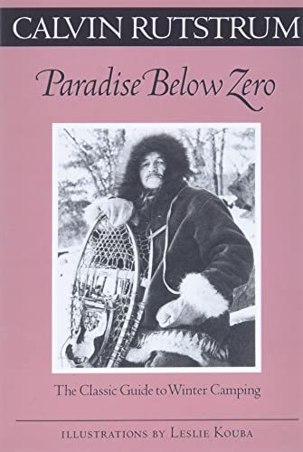 Paradise Below Zero: The Classic Guide to Winter Camping (Fesler-Lampert Minnesota Heritage)